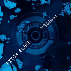 Pitch Black - Mixes & Mavericks