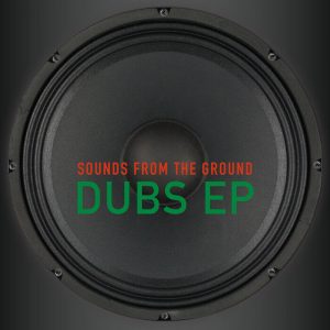 Sounds From The Ground - Dubs (EP)