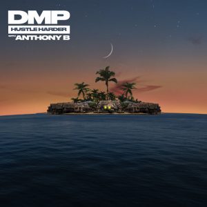 DMP / Anthony B - Hustle Harder