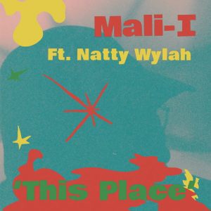 Mali-I feat Natty Wylah - This Place