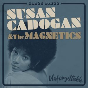 Susan Cadogan / The Magnetics - Unforgettable