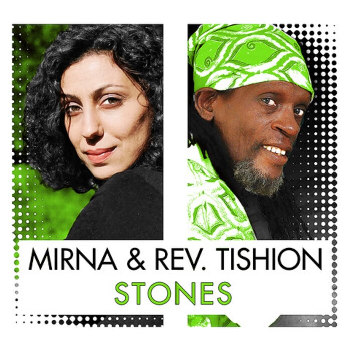Mirna / Rev. Tishion - Stones