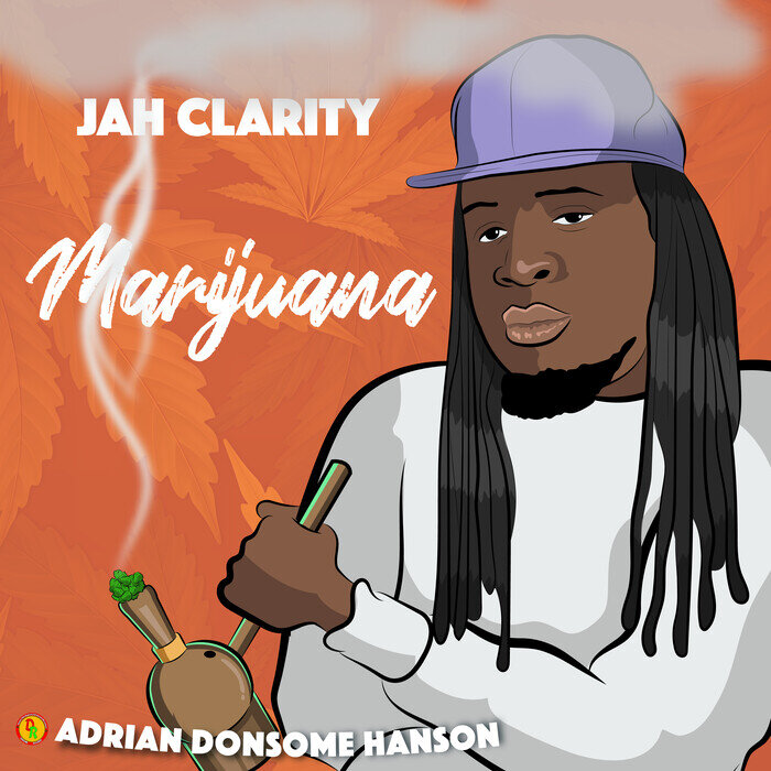 Jah Clarity / Adrian Donsome Hanson - Marijuana