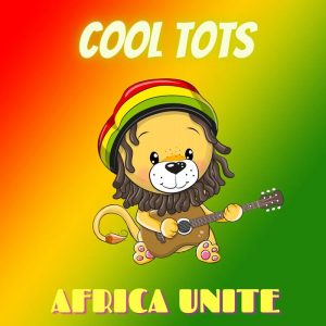Cool Tots - Africa Unite