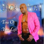 Timmy Love - Time Of Your Life