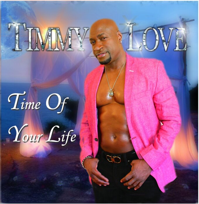 Timmy Love - Time Of Your Life