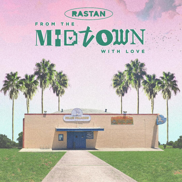 Rastan - From The Midtown With Love (Explicit)