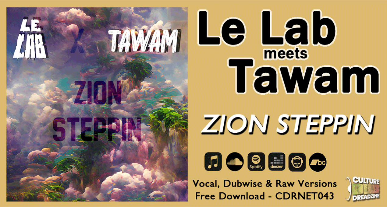 Le Lab meets Tawam present "Zion Steppin"