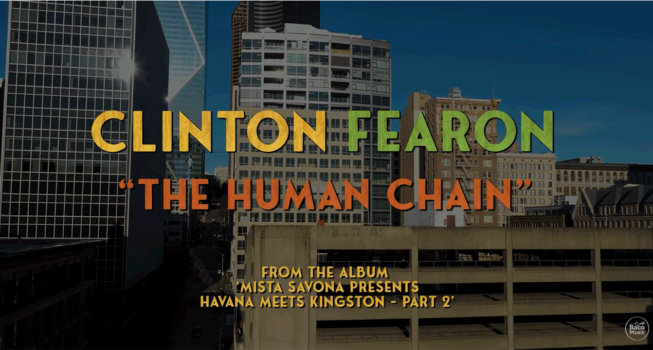 Video: Mista Savona & Clinton Fearon - Havana Meets Kingston Part 2 - The Human Chain [Hemlock Productions]