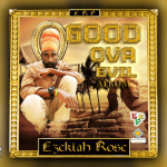Ezekiah Rose - Good Ova Evil