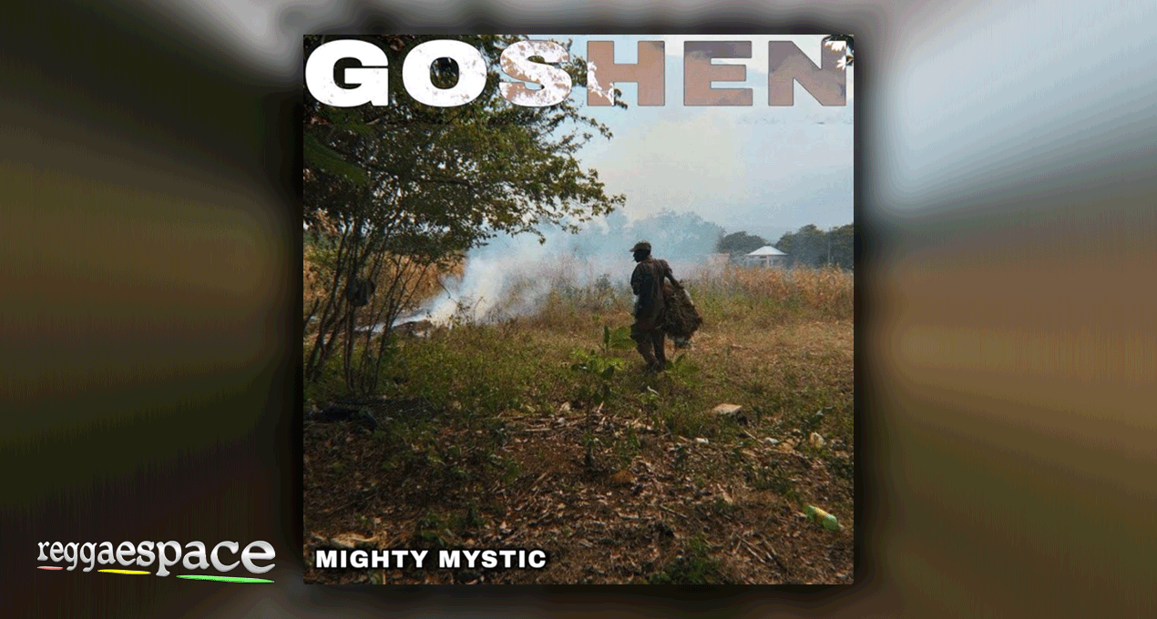 Audio: Mighty Mystic - Goshen [Mighty Mystic Music]