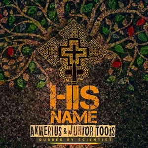 Akwerius feat Junior Toots - His Name