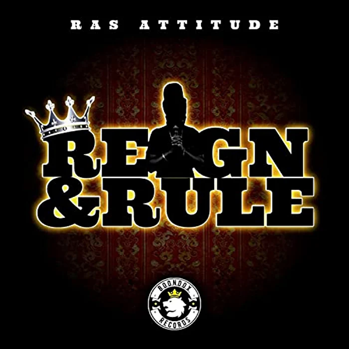 Ras Attitude - Reign & Rule
