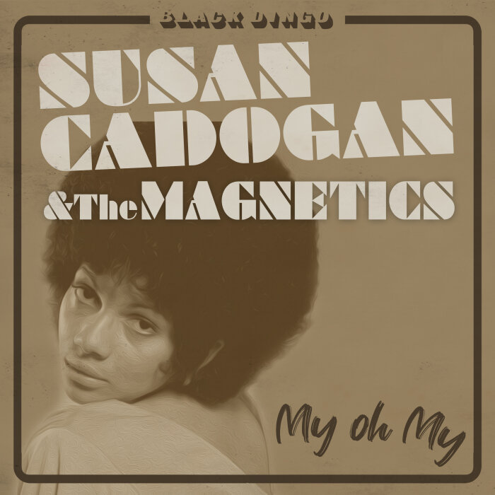 Susan Cadogan / The Magnetics - My Oh My