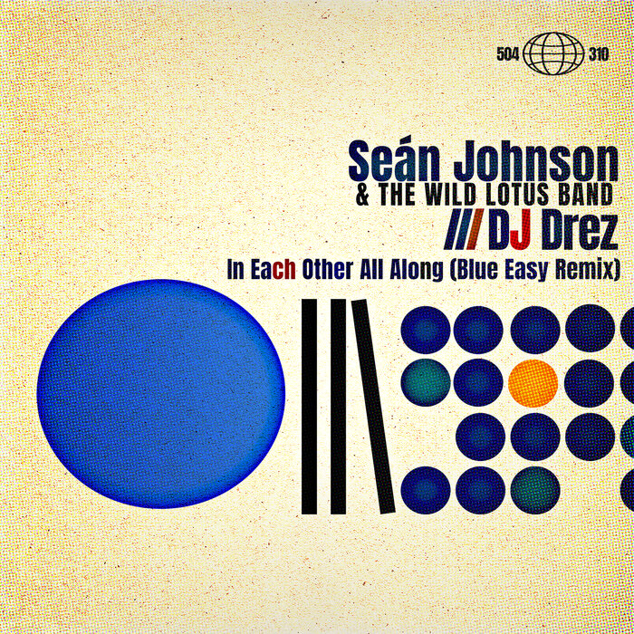 Sean Johnson & The Wild Lotus Band / DJ Drez - In Each Other All Along