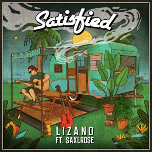LIZANO feat Saxl Rose - Satisfied (Explicit)