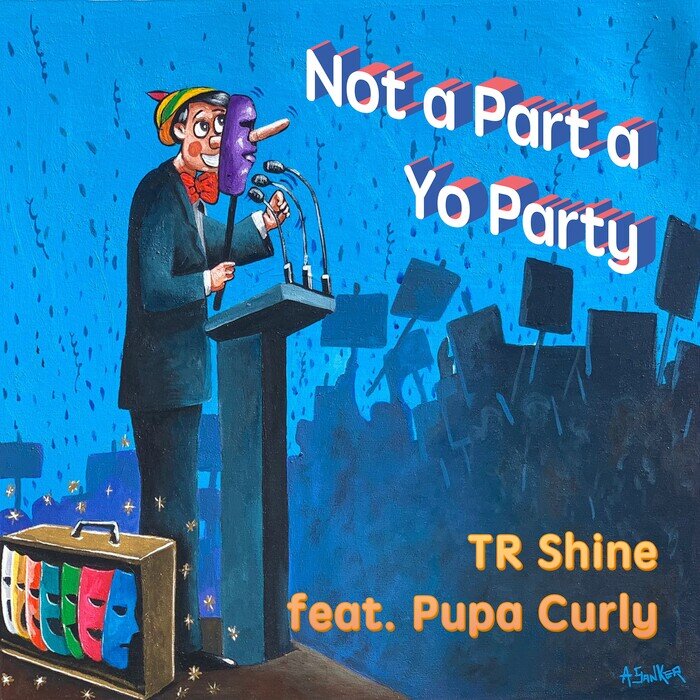 TR Shine feat Pupa Curly - Not A Part A Yo Party