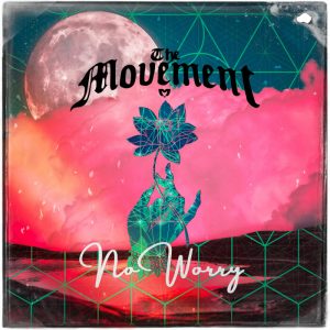 The Movement - No Worry