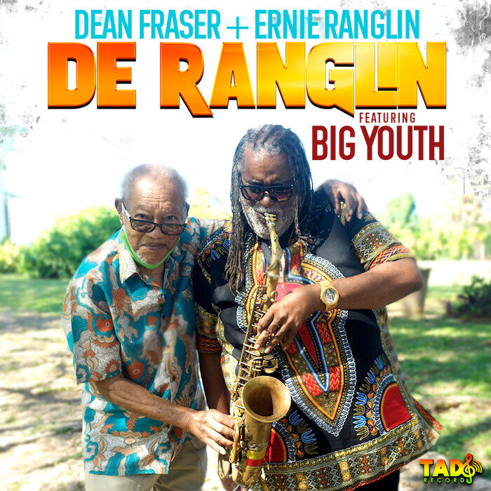 Dean Fraser / Ernie Ranglin feat Big Youth - De Ranglin