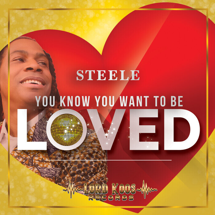 Steele - You Know You Want To Be Loved