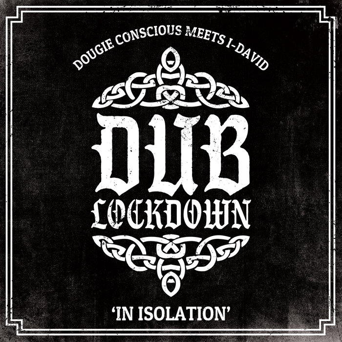 Dougie Conscious / I David - Dub Lockdown