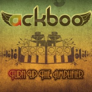 Ackboo - Turn Up The Amplifier