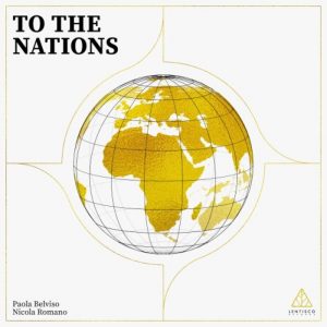 Paola Belviso / Nicola Romano - To The Nations