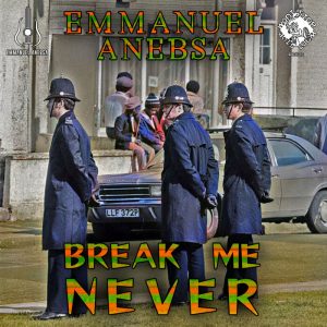 Emmanuel Anebsa - Break Me - Never