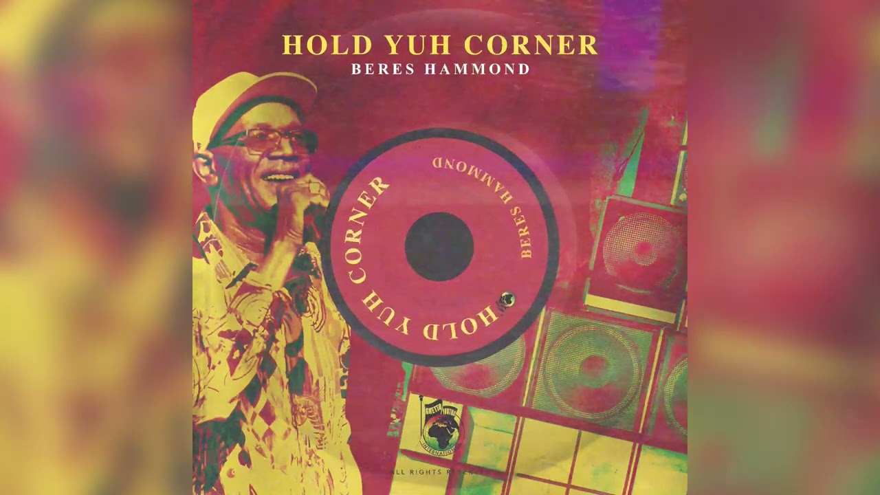 Audio: Beres Hammond - Hold Yuh Corner [Ghetto Youths International]