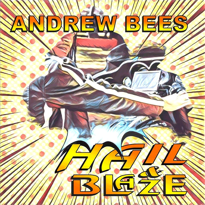 Andrew Bees - Hail and Blaze