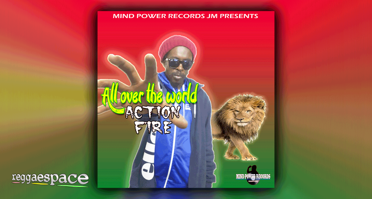 Audio: Action Fire - All Over The World [Mind Power Records]