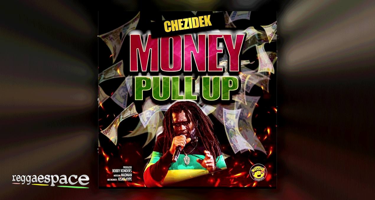 Audio: Chezidek - Money Pull Up [Massive B]