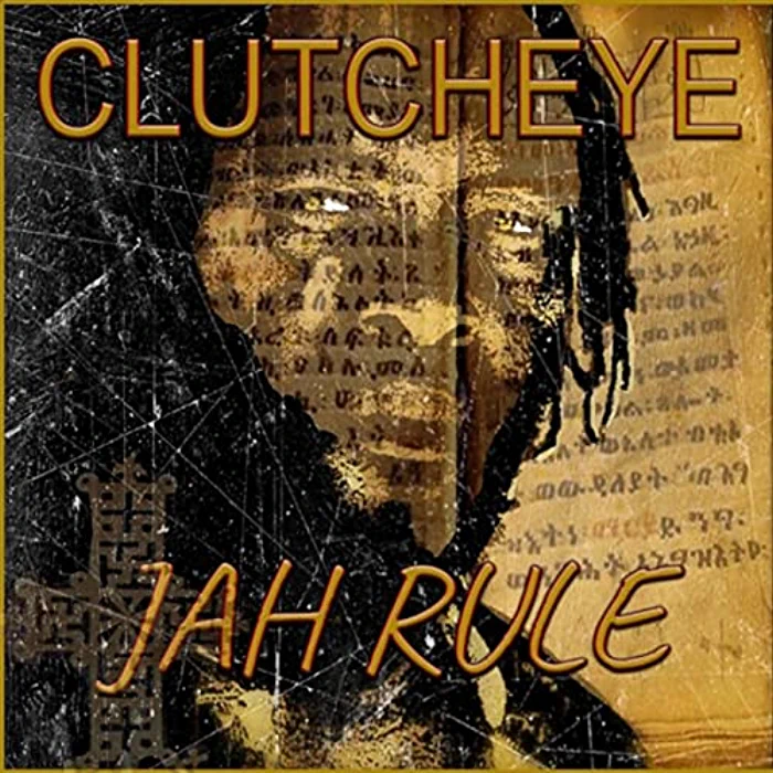 Clutcheye - Jah Rule