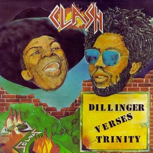 Trinity / Dillinger - Dillinger Vs Trinity - Clash