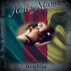 Gotaflika - Hello Mama
