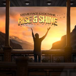 Stevie Face feat I-Octane - Rise & Shine