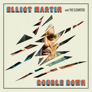 Elliot Martin / The Elovaters / John Brown's Body - Double Down