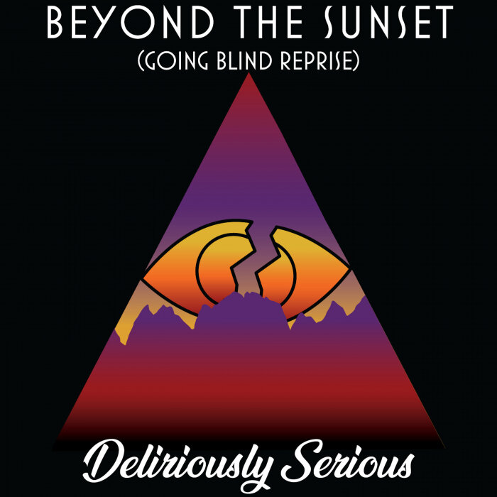 Deliriously Serious - Beyond The Sunset (Going Blind Reprise)
