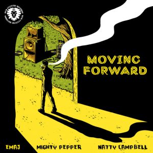 Emaj / Mighty Pepper / Natty Campbell - Moving Forward