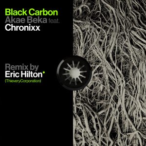 Akae Beka feat Chronixx - Black Carbon (Remix By Eric Hilton)