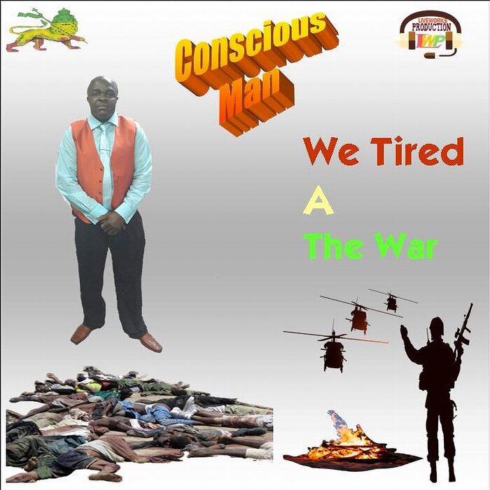 Conscious Man - We Tired A Di War