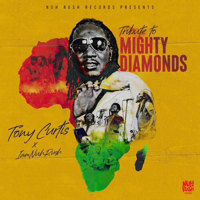 Tony Curtis / Iamnuhrush - Tribute To Mighty Diamonds