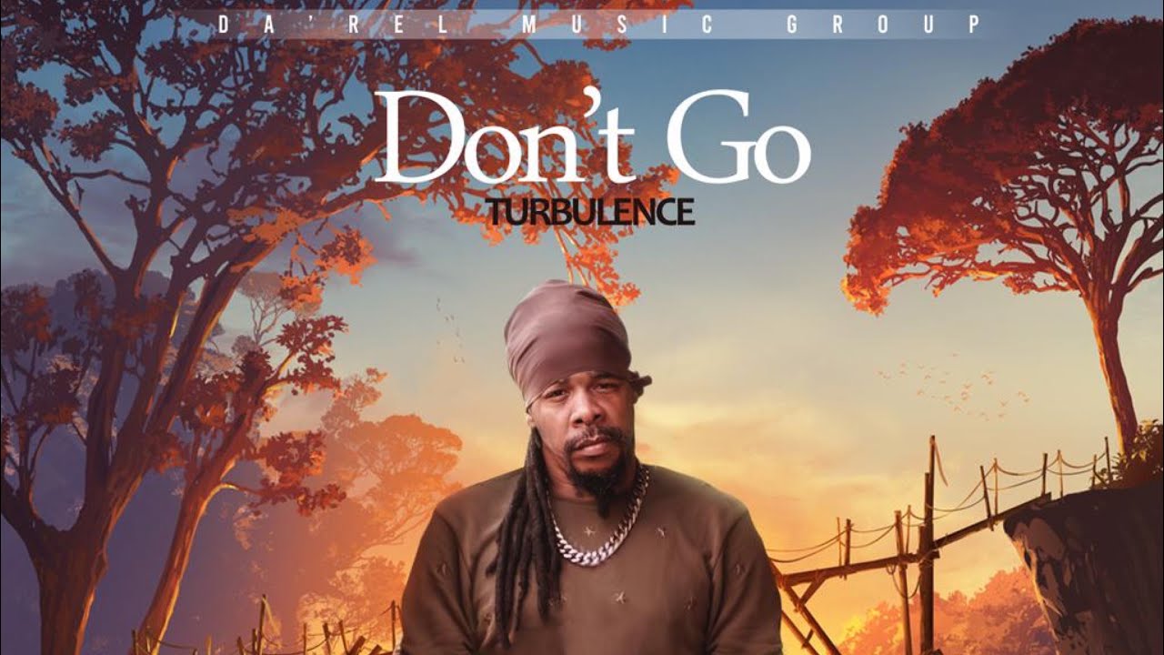 Audio: Turbulence - Don't Go (Strangest Cry Riddim) [Da'Rel Music Group]
