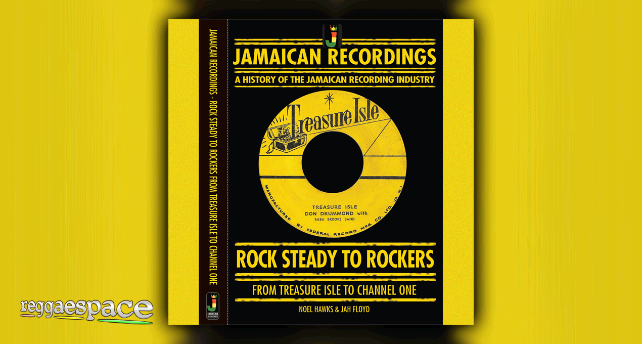 A History Of The Jamaican Recording Industry Book Two - From Treasure Isle To Channel One - Out Now