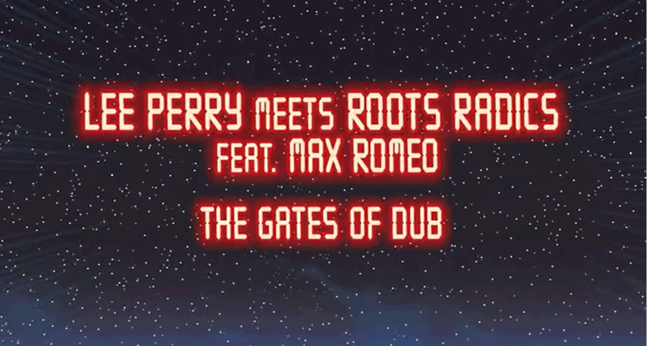 Video: Lee "Scratch" Perry meets Roots Radics feat. Max Romeo - The Gates of Dub [Serious Reggae / Dubshot Records / CSSL]