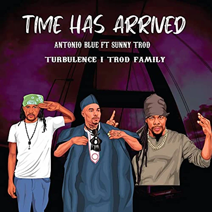 Antonio Blue & Turbulence feat. Sunny Trod - Time Has Arrived