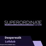 Deeperwalk - Lofidub