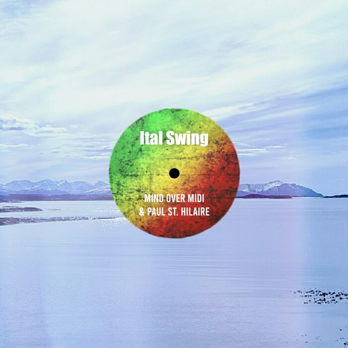 Mind over MIDI / Paul St. Hilaire - Ital Swing EP
