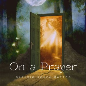 Claudio Souza Mattos - On A Prayer