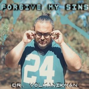Dr. VolkanikMan - Forgive My Sins